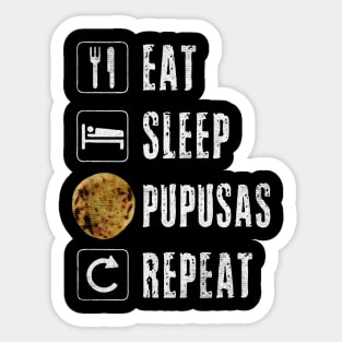 Eat sleep pupusas repeat Sticker